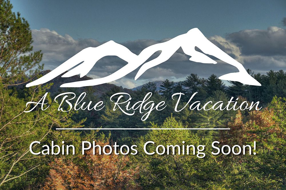A Blue Ridge Vacation - Photos Coming Soon! - Featured